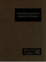 TWENTIETH-CENTURY LITERARY CRITICISM VOLUME 40