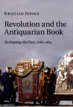 REVOLUTION AND THE ANTIQUARIAN BOOK:RESHAPING THE PAST