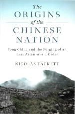 The Origins of the Chinese Nation Song China and the Forging of an East Asian World Order