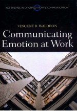 COMMUNICATING EMOTION AT WORK