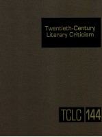 TWENTIETH-CENTURY LITERARY CRITICISM VOLUME 144