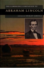 THE CAMBRIDGE COMPANION TO ABRAHAM LINCOLN