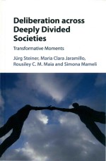 Deliberation across Deeply Divided Societies: Transformative Moments