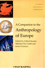 A COMPANION TO THE ANTHROPOLOGY OF EUROPE