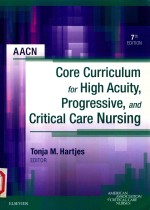 AACN CORE CURRICULUM FOR HIGH ACUITY PROGRESSIVE AND CRITICAL CARE NURSING 7TH EDITION