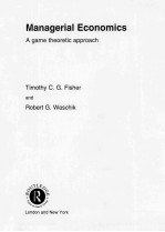 MANAGERIAL ECONOMICS：A GAME THEORETIC APPROACH