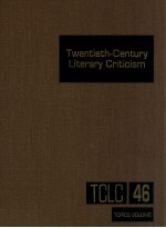 TWENTIETH-CENTURY LITERARY CRITICISM VOLUME 46