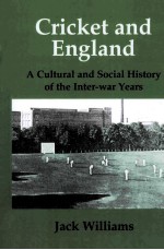 Cricket and england:A cultural and social history of the inter-war years