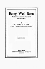 BEING WELL-BORN AN INTRODUCTION TO HEREDITY AND EUGENICS