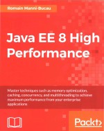 Java EE 8 High Performance Master techniques such as memory optimization caching concurrency and mul