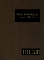 TWENTIETH-CENTURY LITERARY CRITICISM VOLUME 261