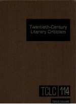 TWENTIETH-CENTURY LITERARY CRITICISM VOLUME 114