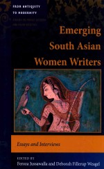 Emerging South Asian Women Writers: Essays and Interviews