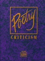 Poetry Criticism: Criticism of the Works of the Most Significant and Widely Studied Poets of World L