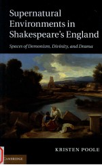 SUPERNATURAL ENVIRONMENTS IN SHAKESPEARE'S ENGLAND:SPACES OF DEMONISM