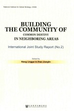 BUILDING THE COMMUNITY OF COMMON DESTINY IN NEIGHBORING AREAS INTERNATIONAL JOINT STUDY REPORT NO.2