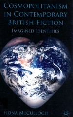 COSMOPOLITANISM IN CONTEMPORARY BRITISH FICTION  IMAGINED IDENTITIES