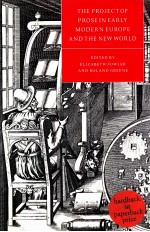 THE PROJECT OF PROSE IN EARLY MODERN EUROPE AND THE NEW WORLD