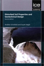 Disturbed Soil Properties And Geotechnical Design Second Edition