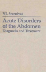 V.I.SREENIVAS  ACUTE DISORDERS OF THE ABDOMEN  DIAGNOSIS AND TREATRMENT