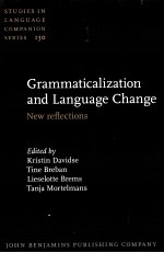 Grammaticalization and Language Change:New Reflections