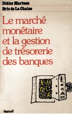 LE MARCHé MONéTAIRE ET LA GESTION DE TRéSORERIE DES BANQUES