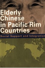 Elderly Chinese in Pacific Rim Countries Social Support and Integration