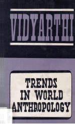 TRENDS IN WORLD ANTHROPOLOGY