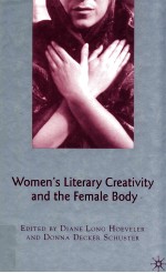 WOMEN'S LITERARY CREATIVITY AND THE FEMALE BODY