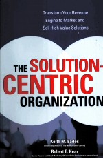 THE SOLUTION-CENTRIC ORGANIZATION