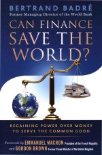 Bertrand Badre Can Finance Save The World?: Regaining Power Over Money to Serve The Common Good