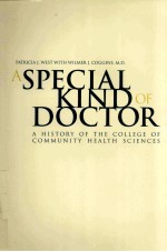 A SPECIAL KIND OF DOCTOR  A HISTORY OF THE COLLEGE OF COMMUNITY HEALTH SCIENCES