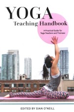 Yoga Teaching Handbook: A Practical Guide for Yoga Teachers and Trainees