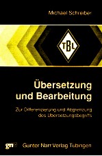 übersetzung und Bearbeitung:zur Differenzierung und Abgrenzung des übersetzungsbegriffs