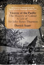 Viceroy of the Pacific:The Majesty of Colour A Life of Sir John Bates Thurston