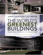 The World's Greenest Buildings:Promise Versus Performance in Sustainable Design