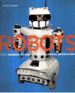 ROBOTS FROM SCIENCE FICTION TO TECHNOLOGICAL REVOLUTION