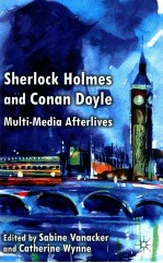 SHERLOCK HOLMES AND CONAN DYLE:MULTI-MEDIA AFTERLIVES