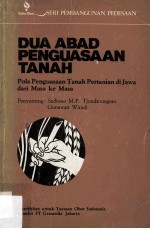 Dua Abad Penguasaan Tanah:Pola Penguasaan Tanah Pertanian di Jawa dari Masa ke Masa