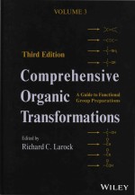 Comprehensive Organic Transformations: A Guide To Functional Group Preparations Third Edition Volume