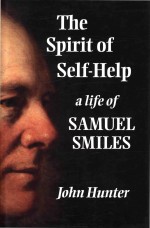 The Spirit of Self-Help: A Life of Samuel Smiles