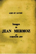 IMAGES DE JEAN MERMOZ PAR JACQUELINE ANCY