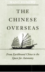 THE CHINESE OVERSEAS:FROM EARTBBOUND CHINA TO THE QUEST FOR AUTONOMY