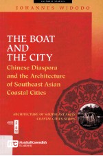 THE BOAT AND THE CITY:Chinese Diaspora and the Architecture of Southeast Asian Coastal Cities