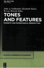 Tones and Features:Phonetic and Phonological Perspectives