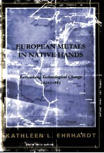 EUROPEAN METALS IN NATIVE HANDS