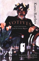 Votives: Selected Poems of Kuno Raeber: Selected Poems From the Literary Remains