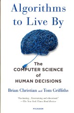 Algorithms to Live By: The Computer Science of Human Decisions