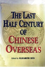 THE LAST HALF CENTURY OF CHINESE OVERSEAS