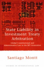 STATE LIABILITY IN INVESTMENT TREATY ARBITRATION  GLOBAL CONSTITUTIONAL AND ADMINISTRATIVE LAW IN TH